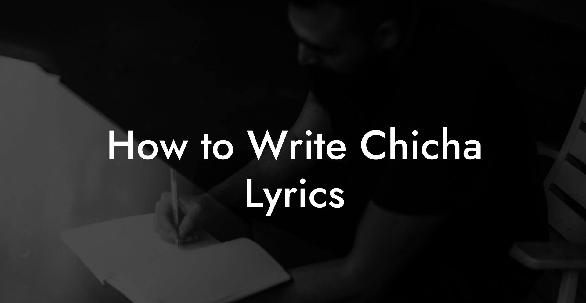 How to Write Chicha Lyrics