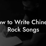 How to Write Chinese Rock Songs