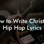 How to Write Christian Hip Hop Lyrics