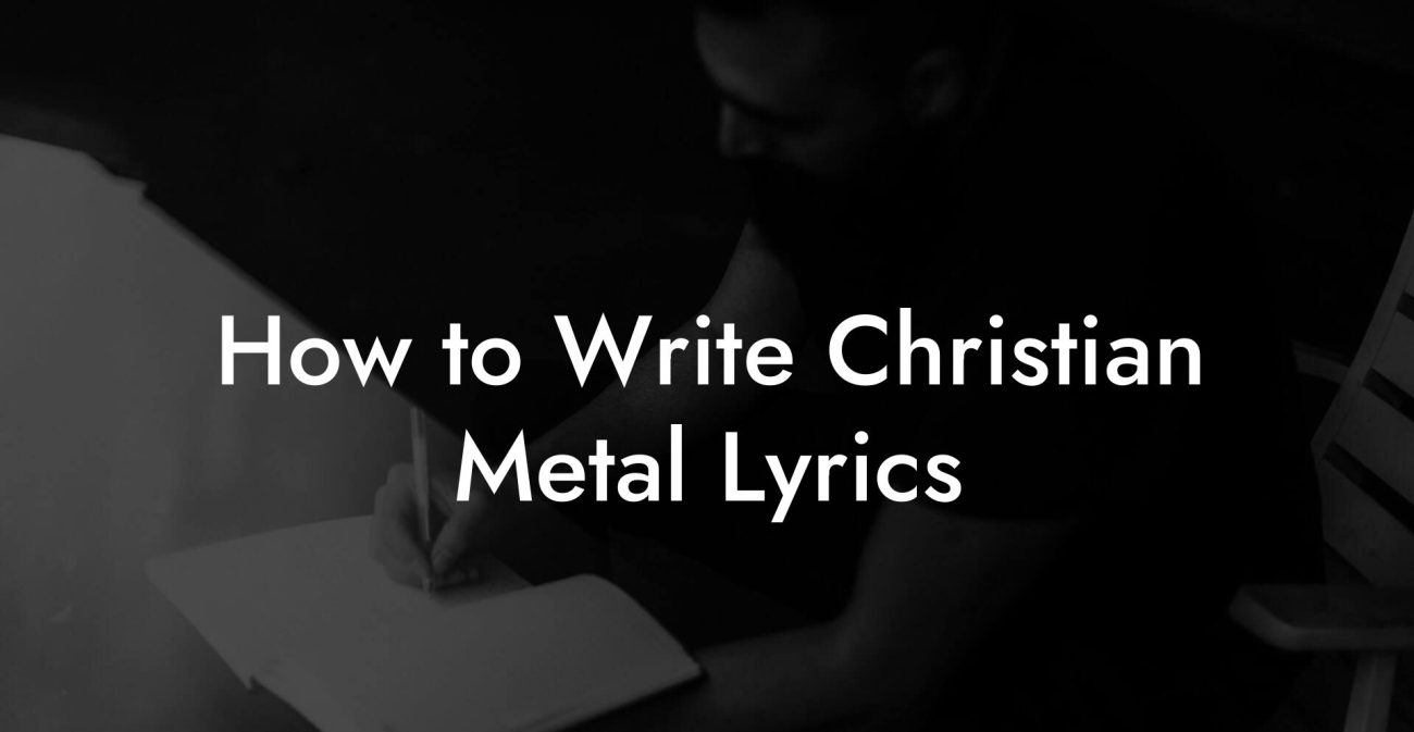 How to Write Christian Metal Lyrics