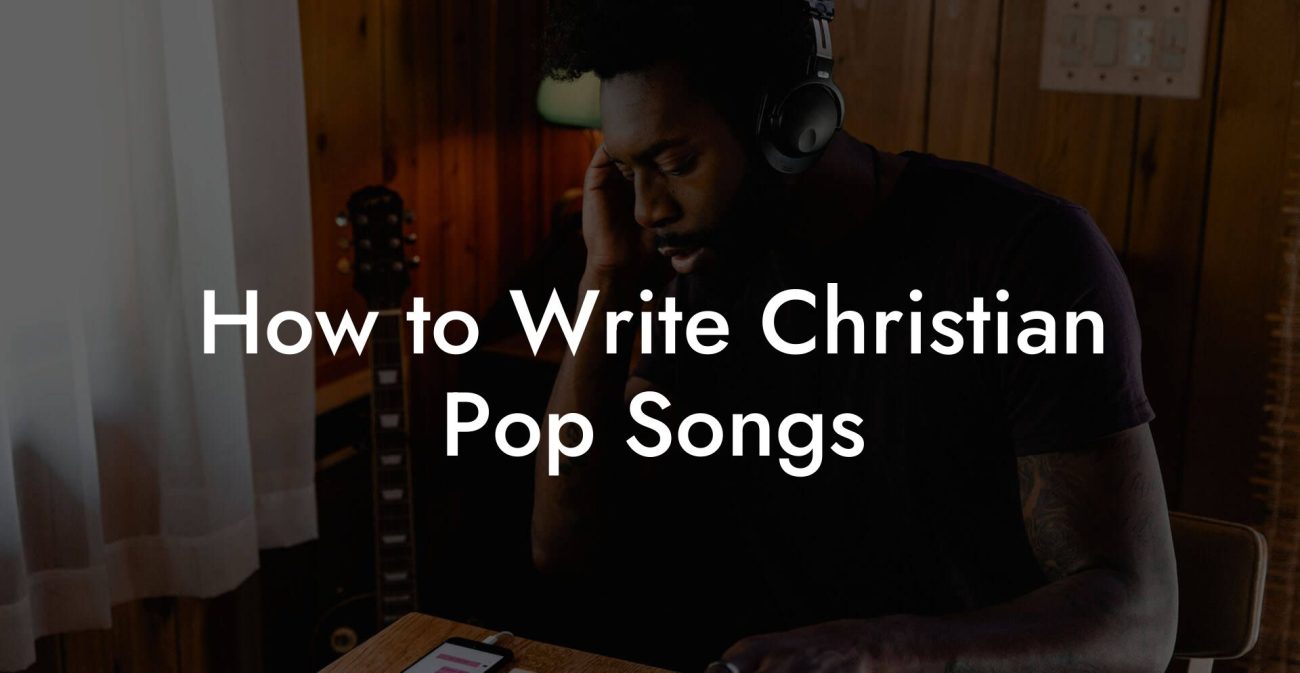 How to Write Christian Pop Songs