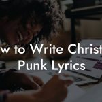 How to Write Christian Punk Lyrics
