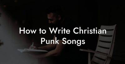 How to Write Christian Punk Songs