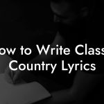 How to Write Classic Country Lyrics