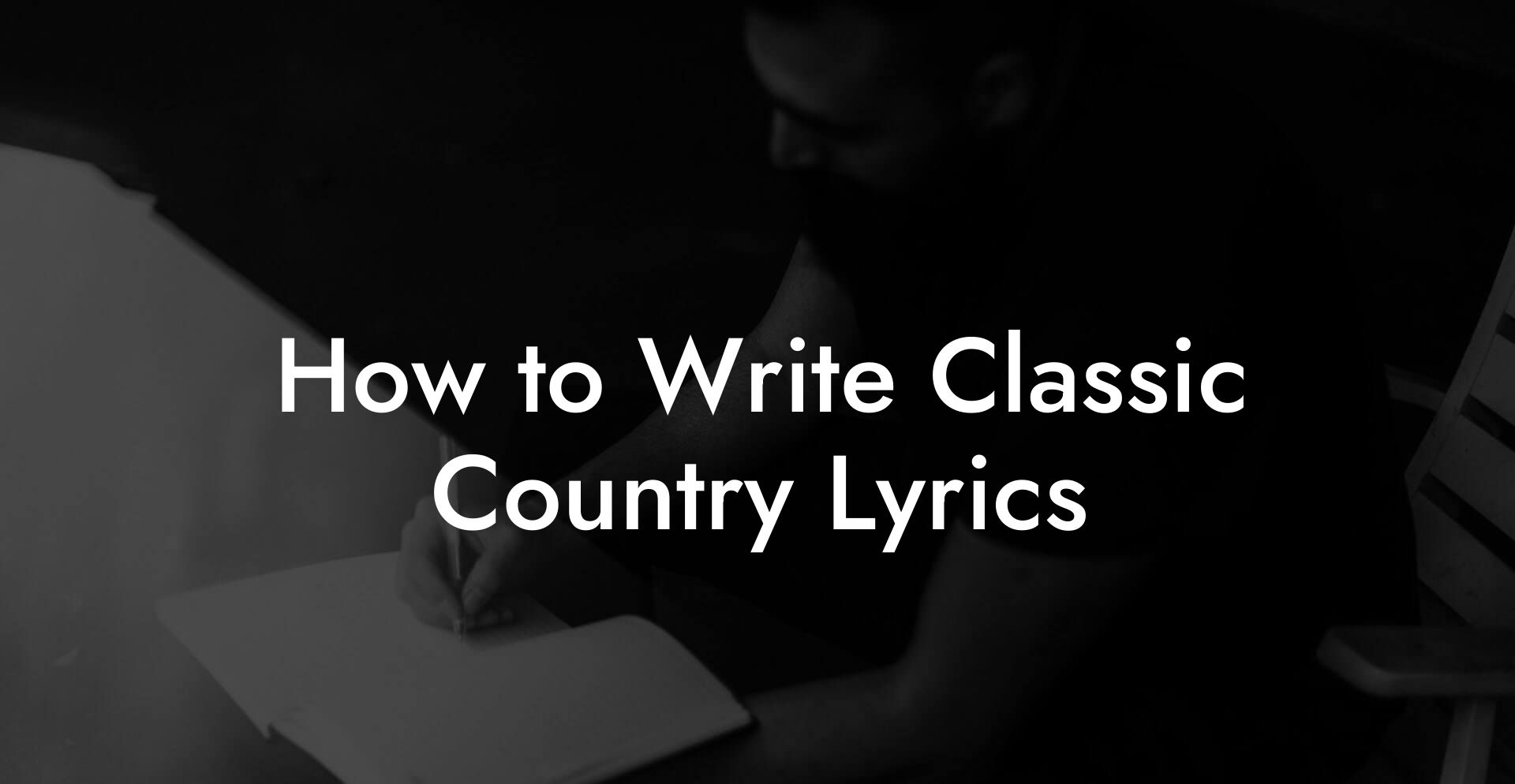 How to Write Classic Country Lyrics