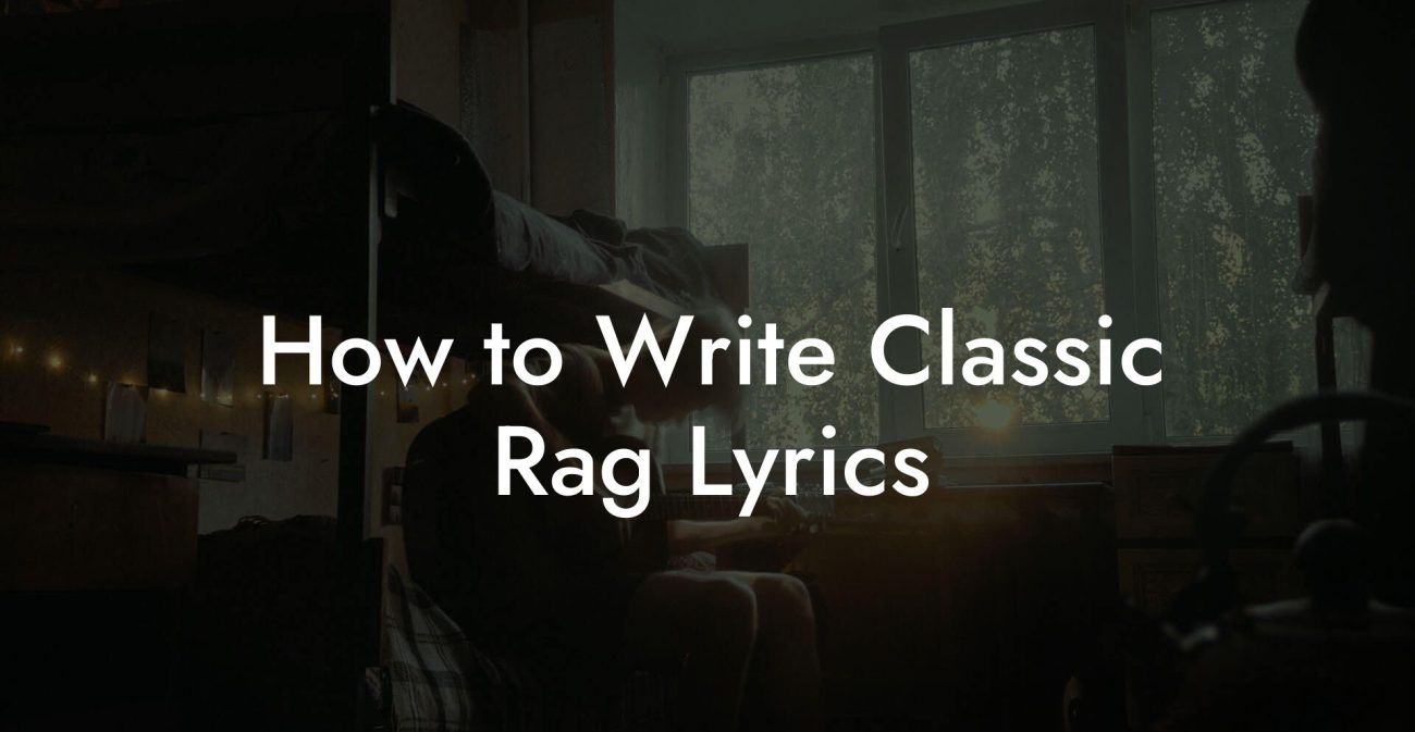 How to Write Classic Rag Lyrics