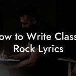 How to Write Classic Rock Lyrics