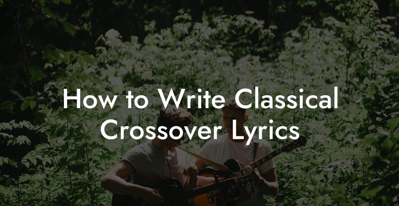 How to Write Classical Crossover Lyrics