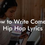 How to Write Comedy Hip Hop Lyrics