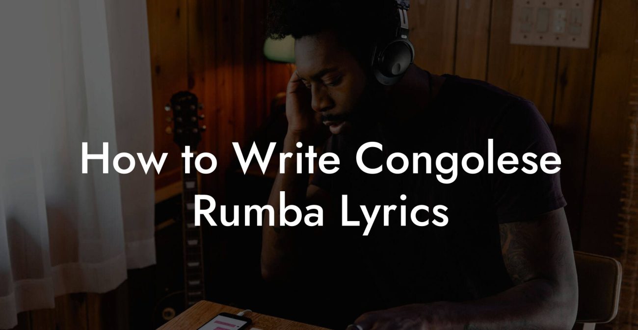 How to Write Congolese Rumba Lyrics