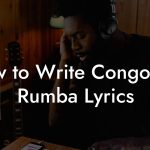 How to Write Congolese Rumba Lyrics