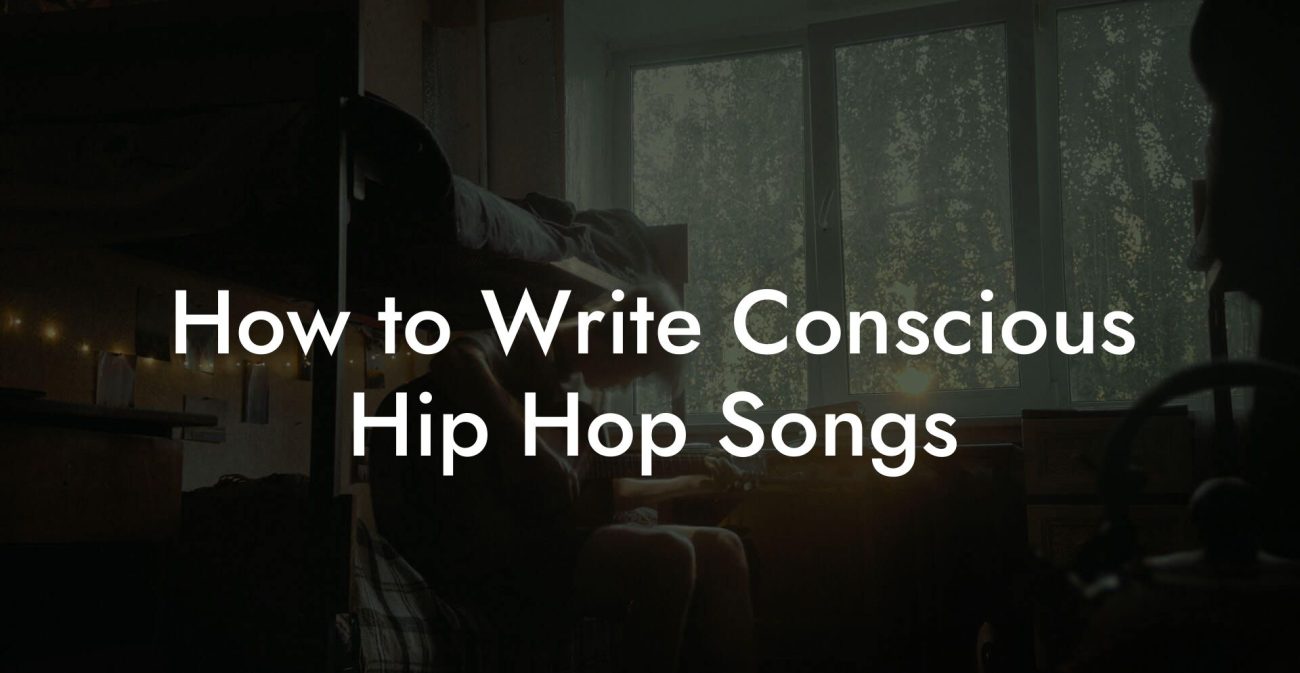 How to Write Conscious Hip Hop Songs