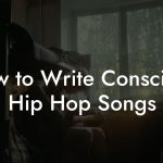 How to Write Conscious Hip Hop Songs