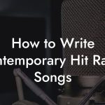 How to Write Contemporary Hit Radio Songs