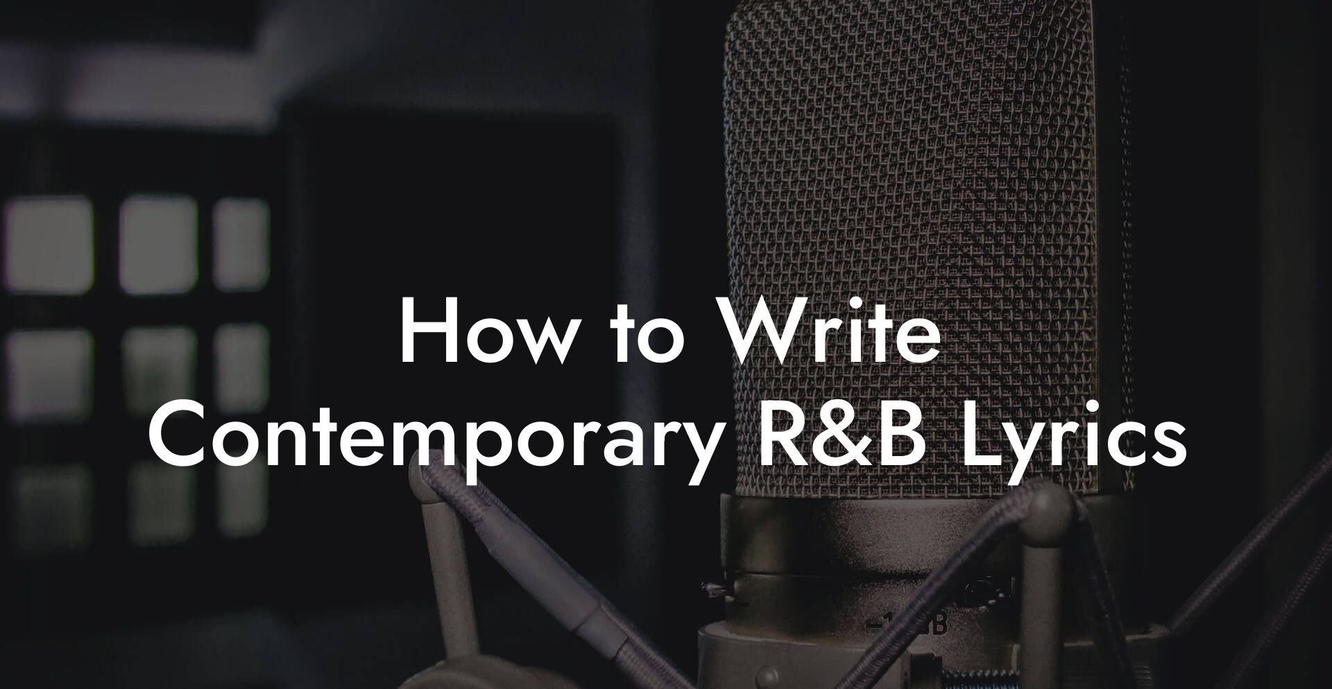 How to Write Contemporary R&B Lyrics