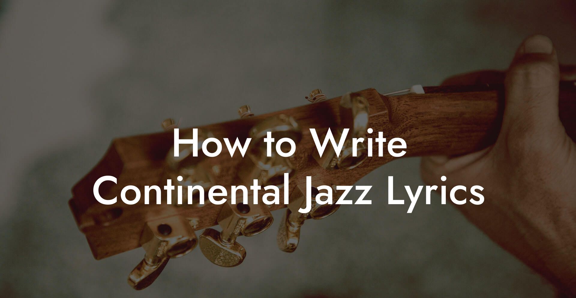 How to Write Continental Jazz Lyrics