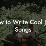 How to Write Cool Jazz Songs
