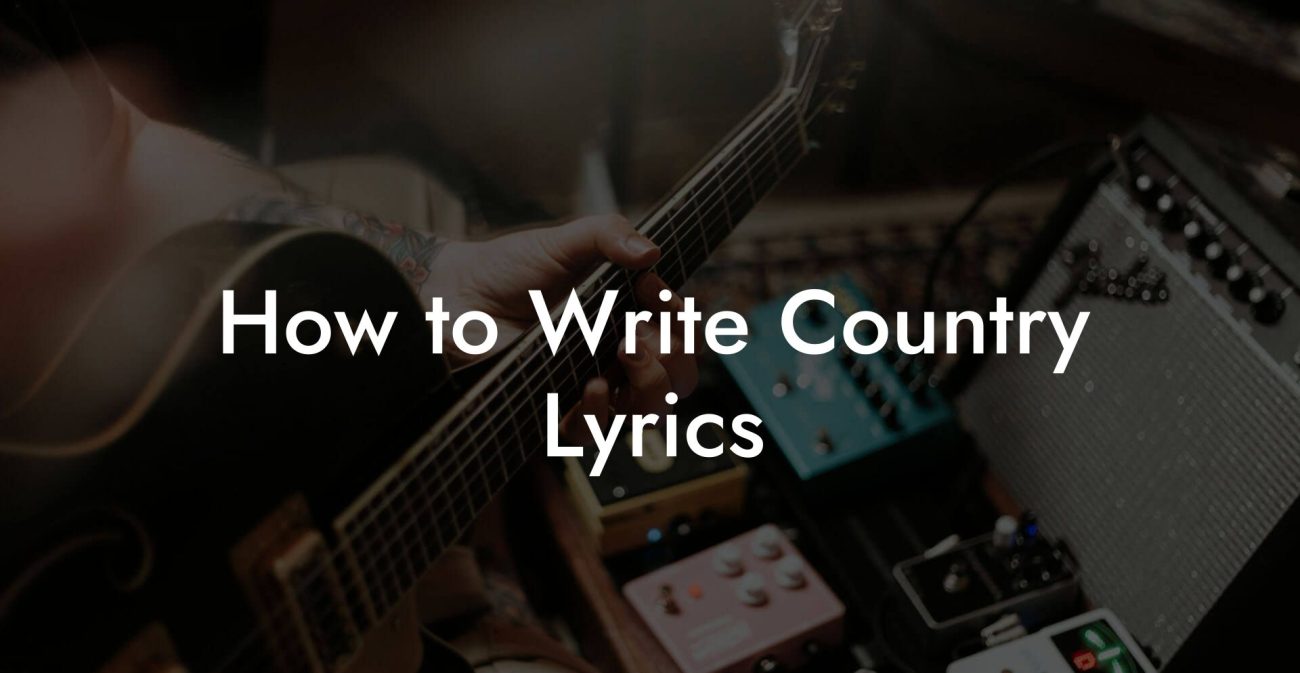 How to Write Country Lyrics