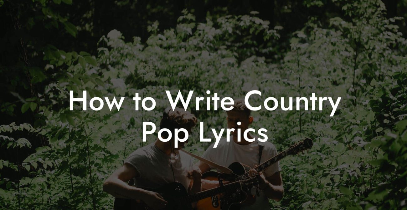 How to Write Country Pop Lyrics