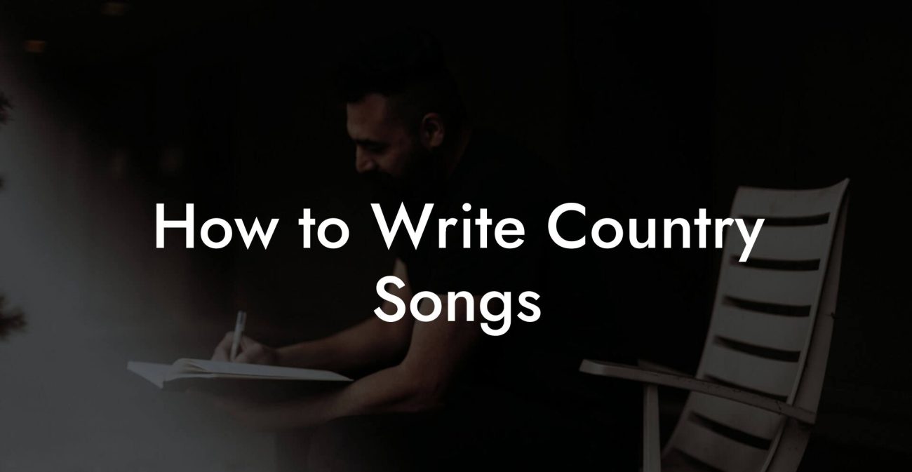 How to Write Country Songs