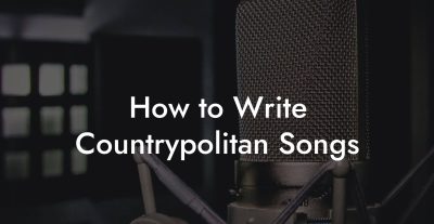 How to Write Countrypolitan Songs