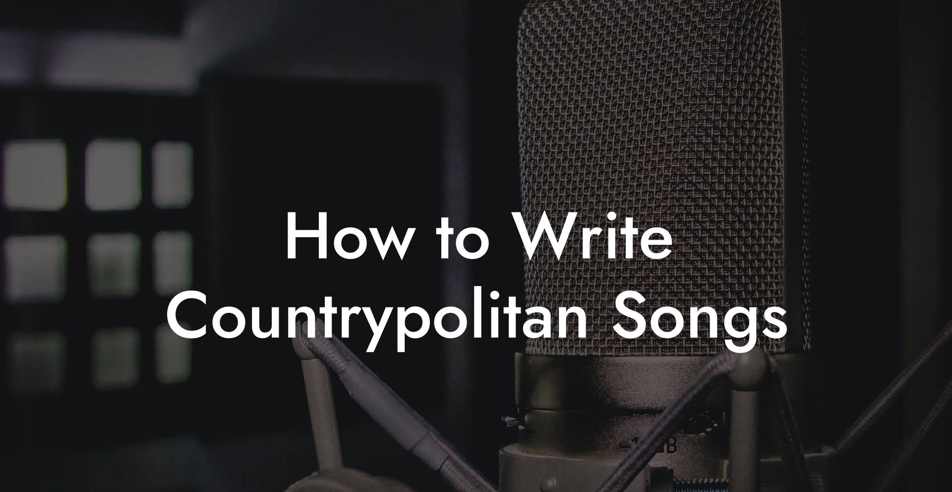 How to Write Countrypolitan Songs