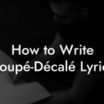 How to Write Coupé-Décalé Lyrics