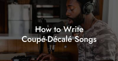 How to Write Coupé-Décalé Songs
