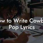 How to Write Cowboy Pop Lyrics