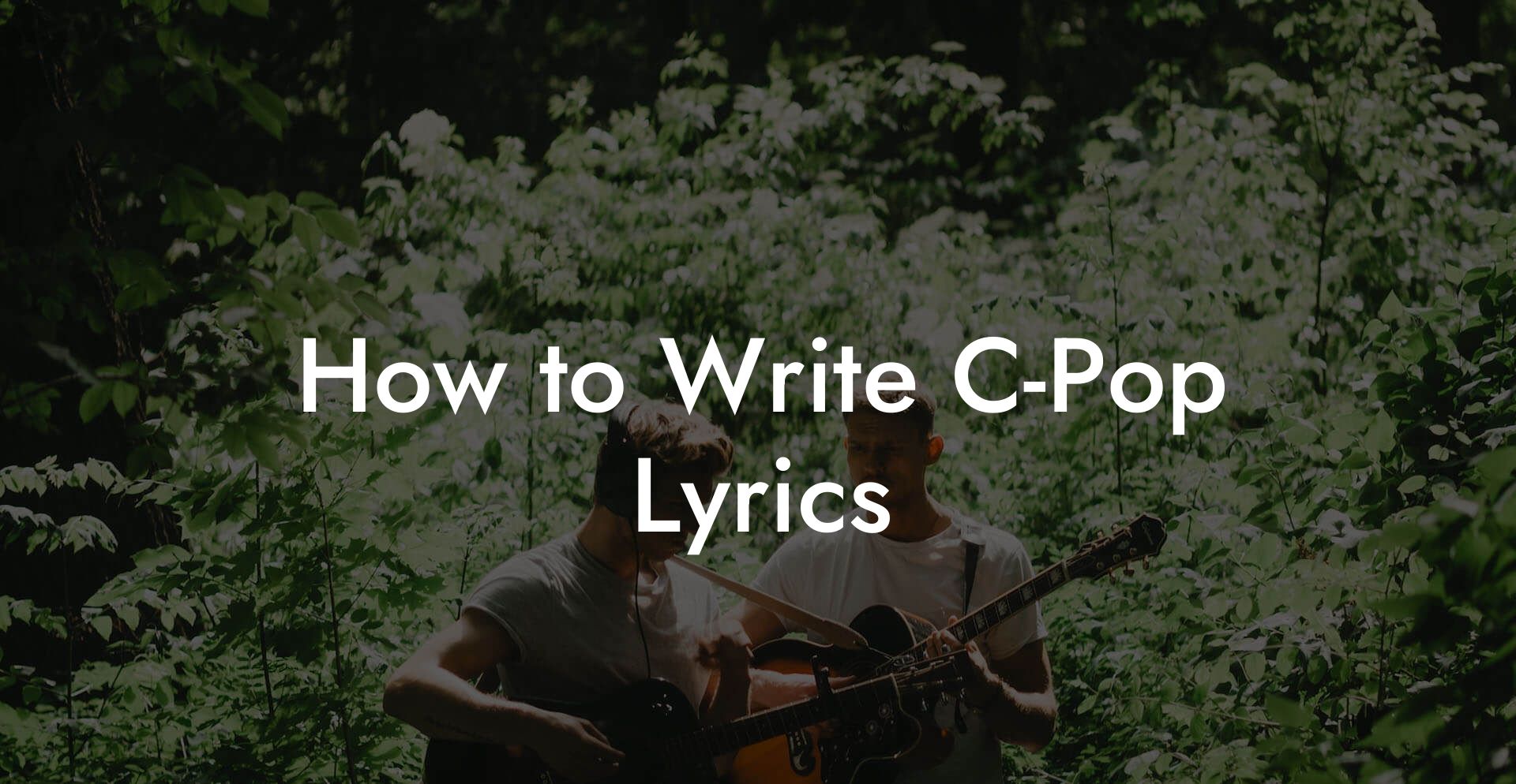 How to Write C-Pop Lyrics