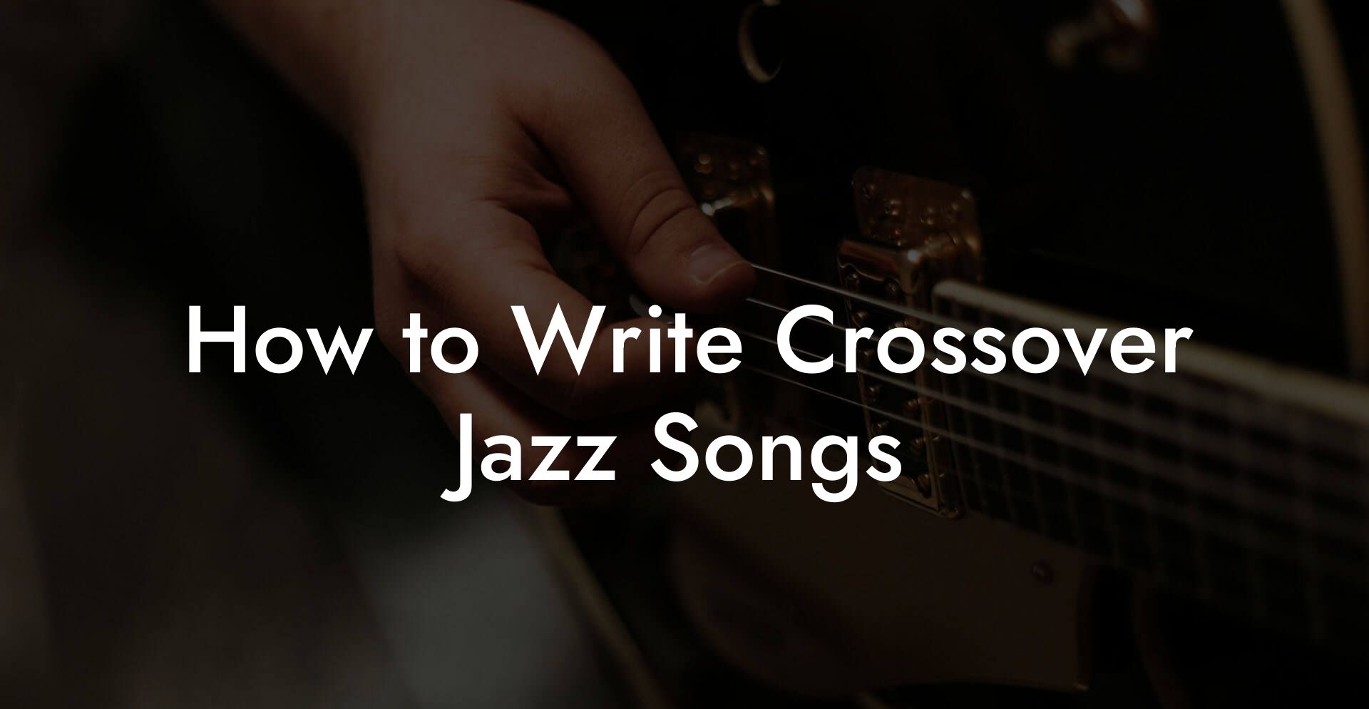 How to Write Crossover Jazz Songs