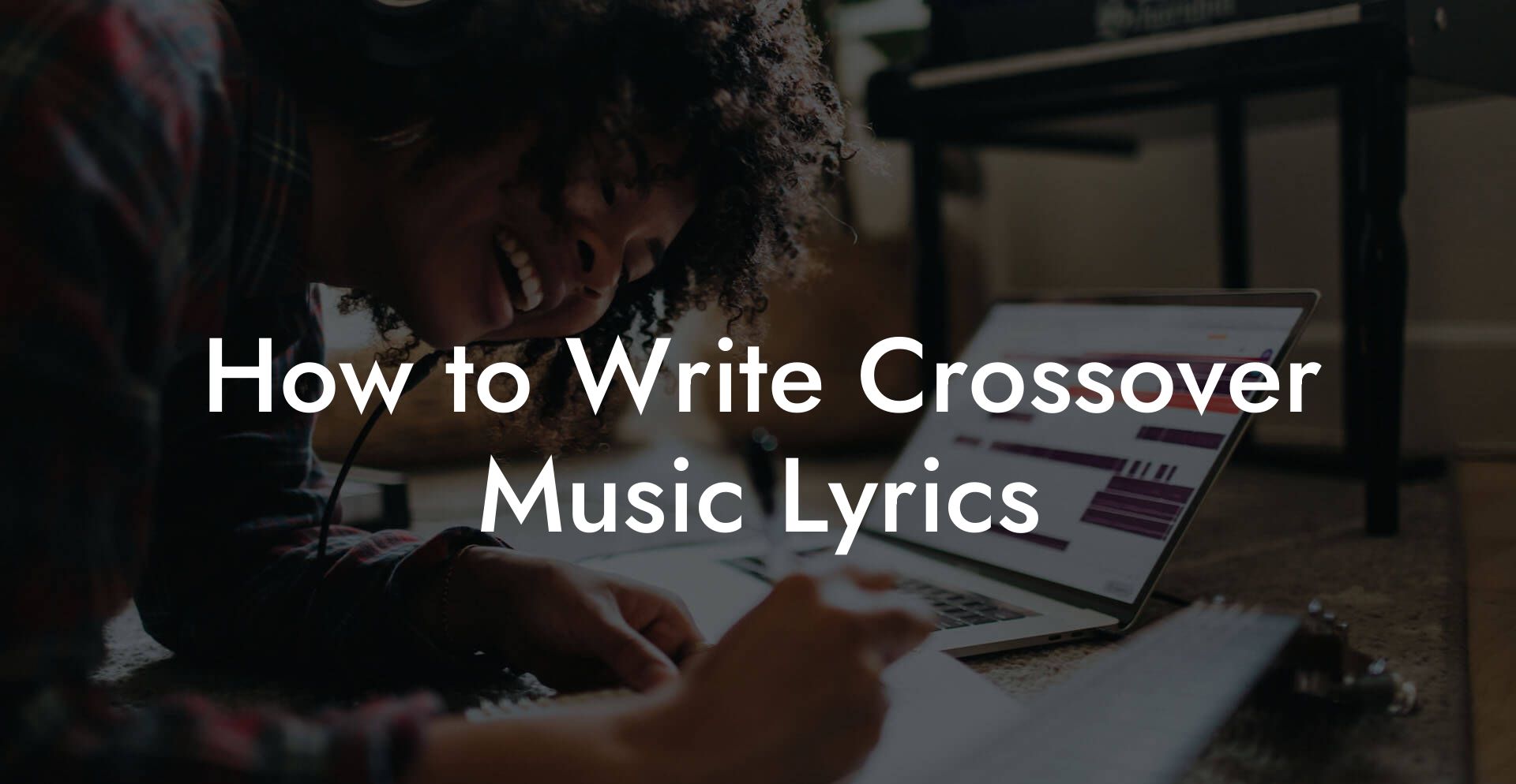 How to Write Crossover Music Lyrics