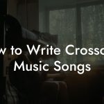 How to Write Crossover Music Songs