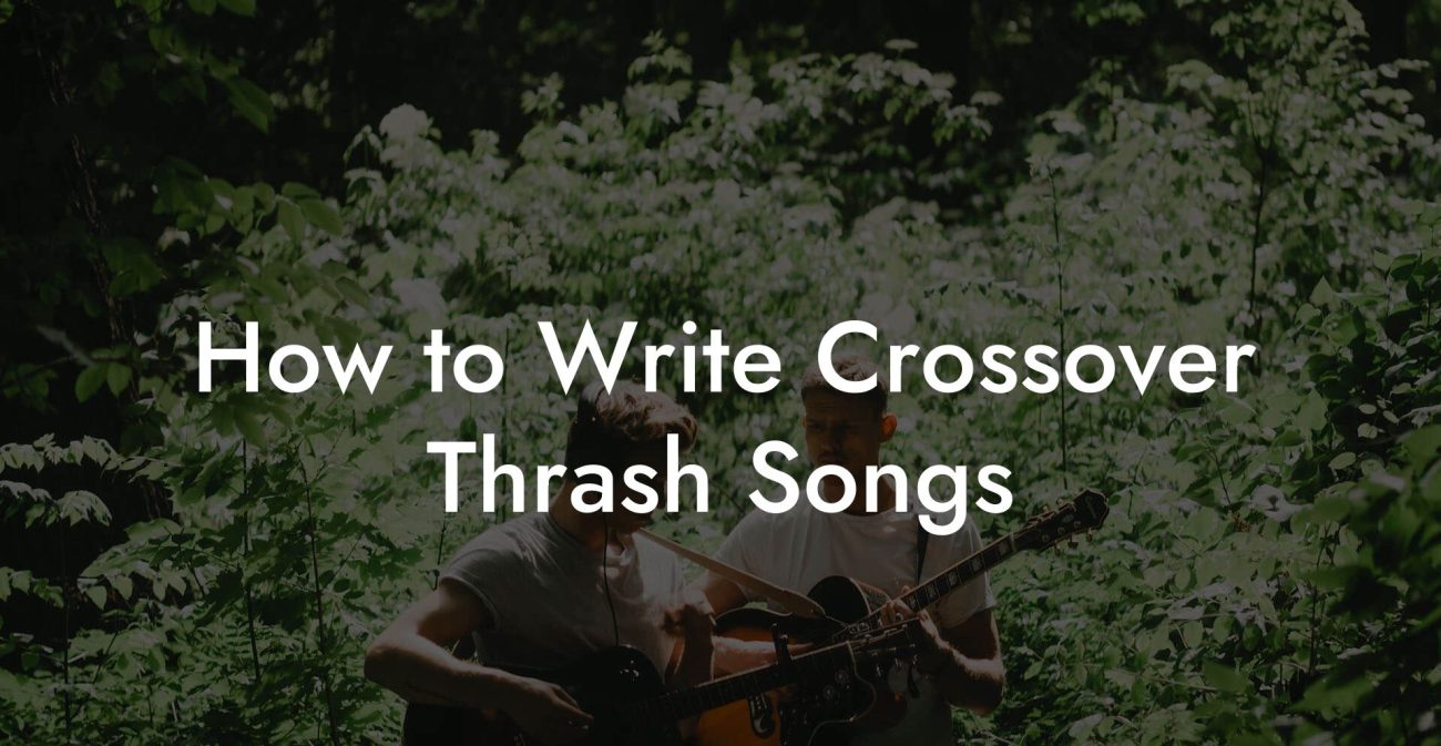 How to Write Crossover Thrash Songs