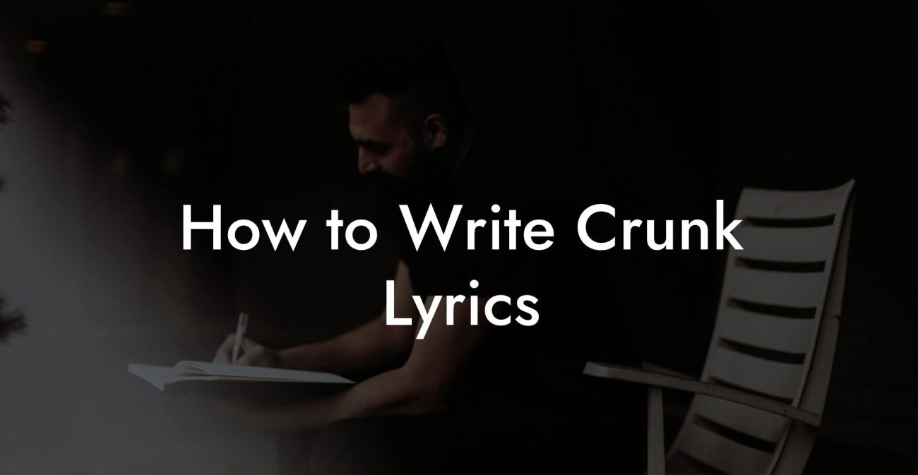 How to Write Crunk Lyrics