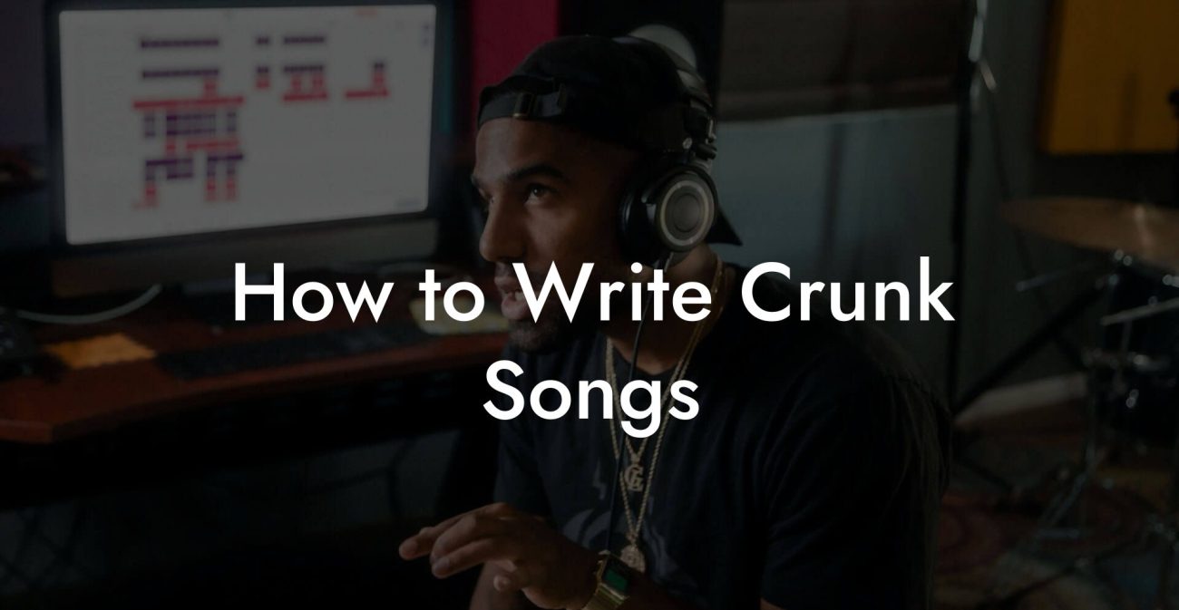 How to Write Crunk Songs