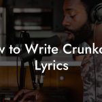 How to Write Crunkcore Lyrics
