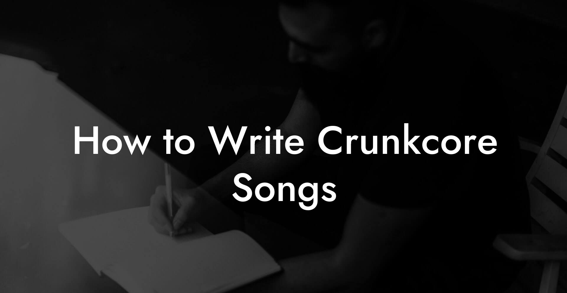 How to Write Crunkcore Songs