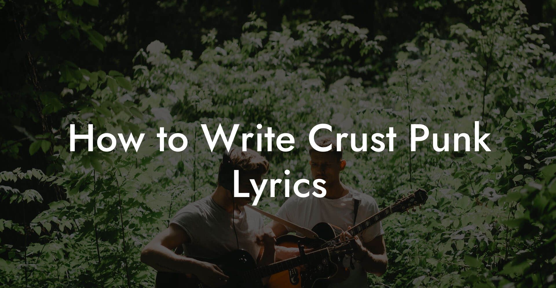 How to Write Crust Punk Lyrics