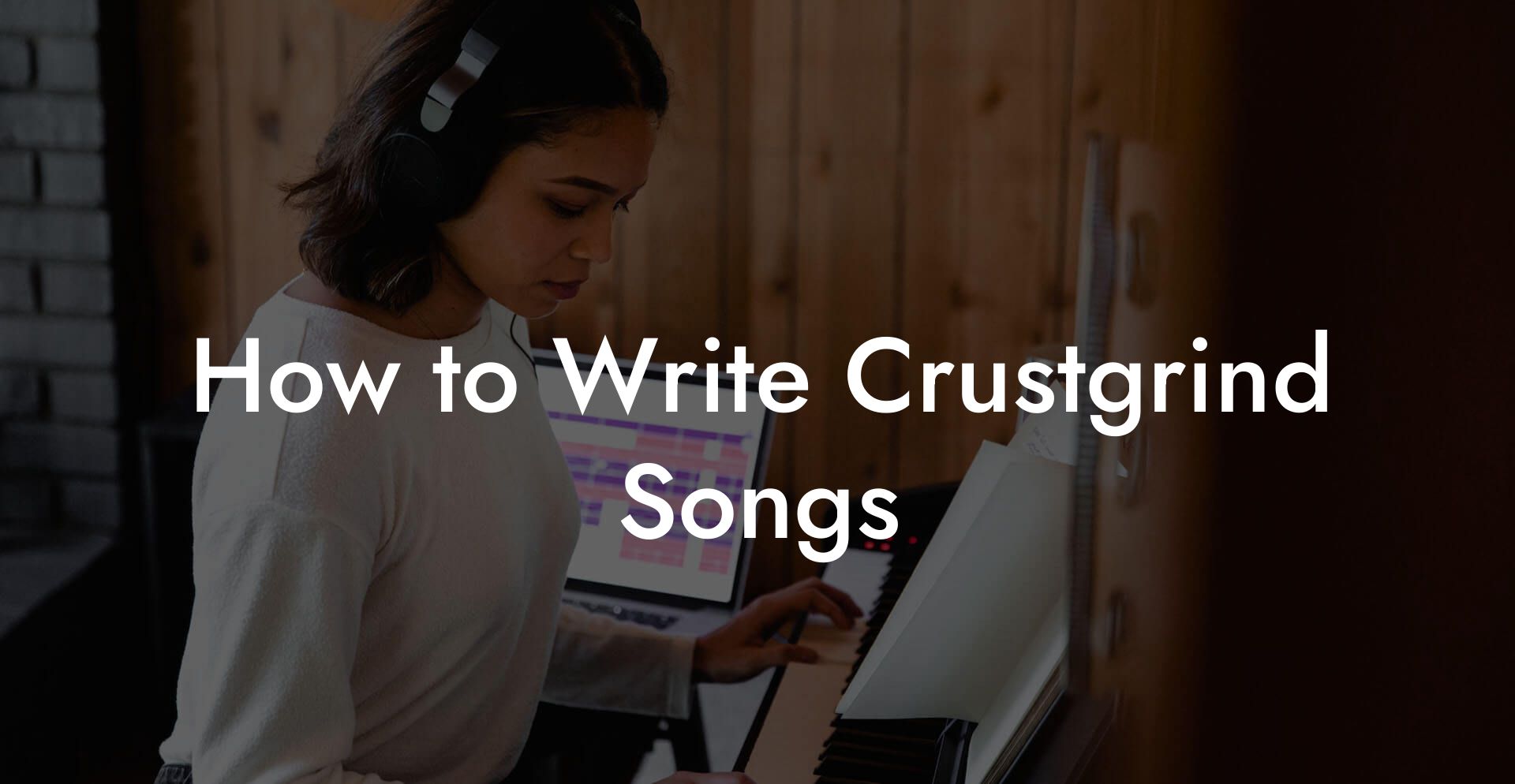 How to Write Crustgrind Songs