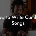 How to Write Cumbia Songs