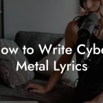 How to Write Cyber Metal Lyrics