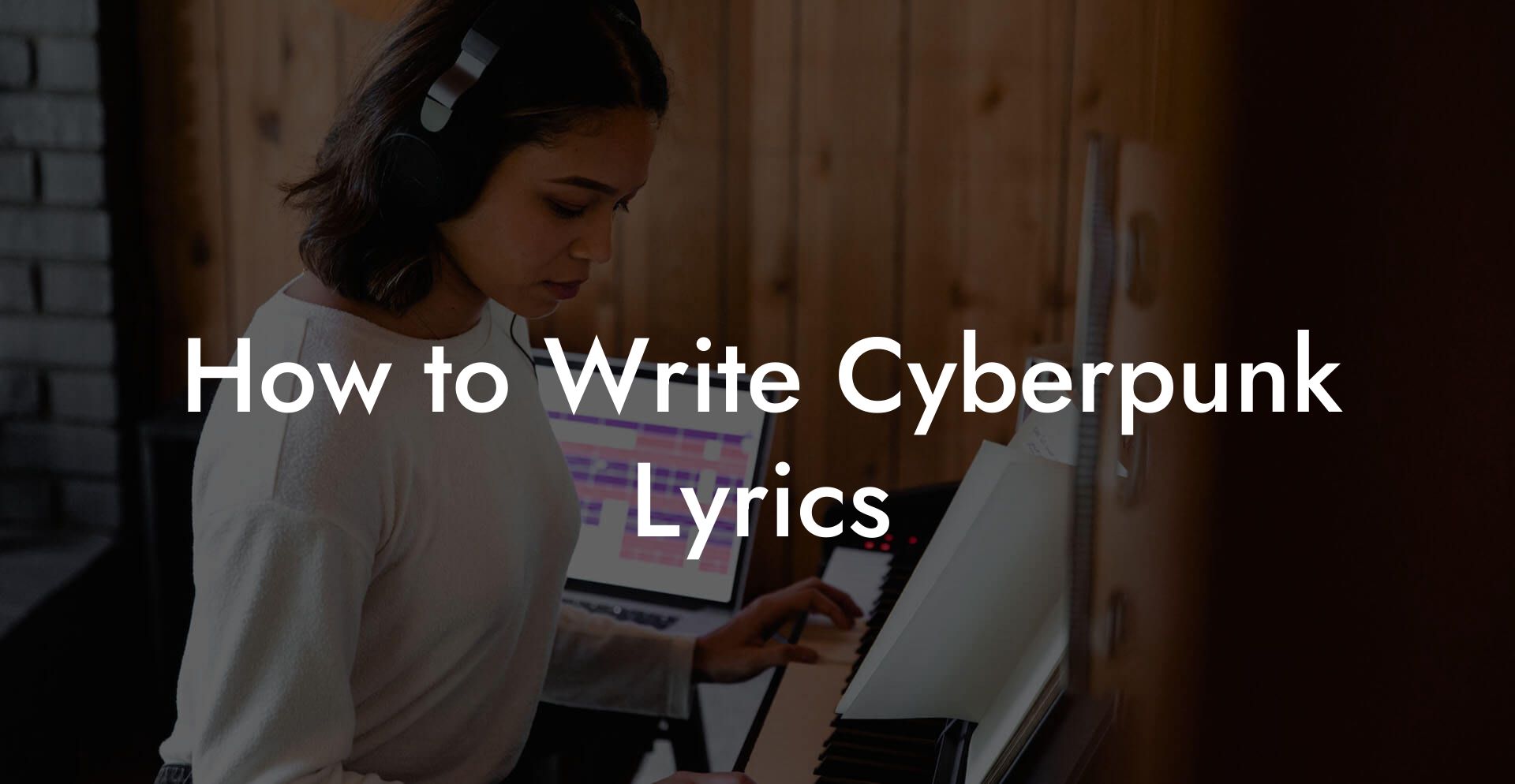 How to Write Cyberpunk Lyrics