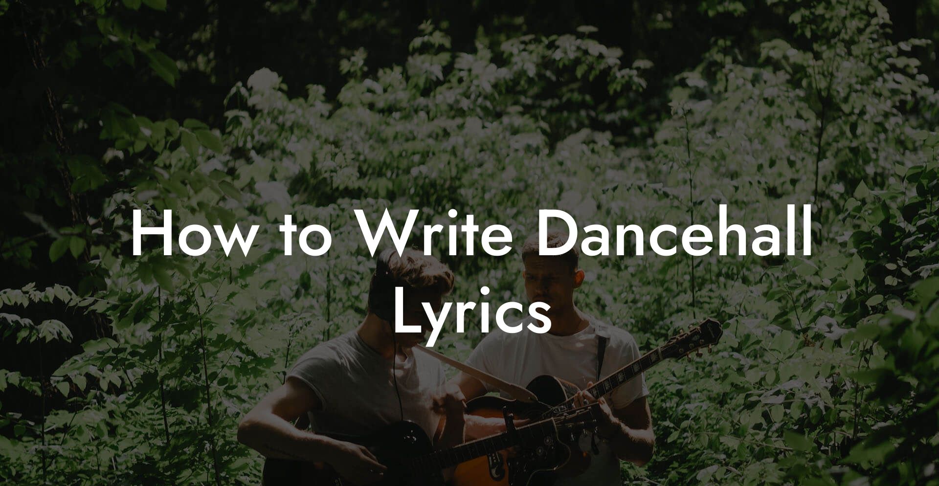 How to Write Dancehall Lyrics