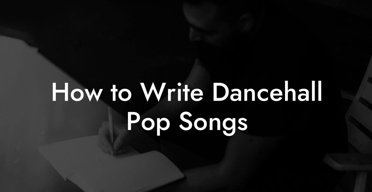 How to Write Dancehall Pop Songs