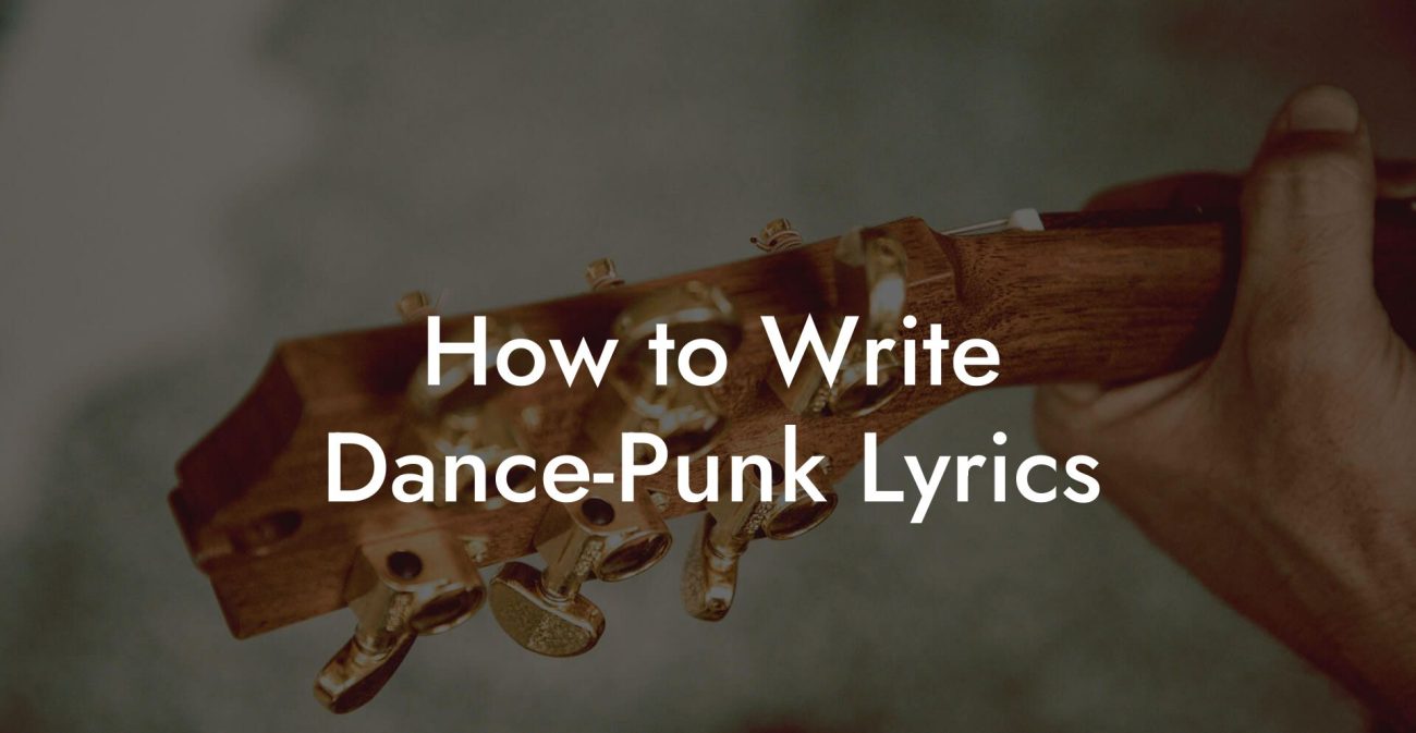 How to Write Dance-Punk Lyrics