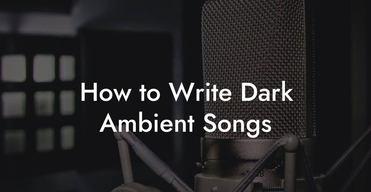 How to Write Dark Ambient Songs