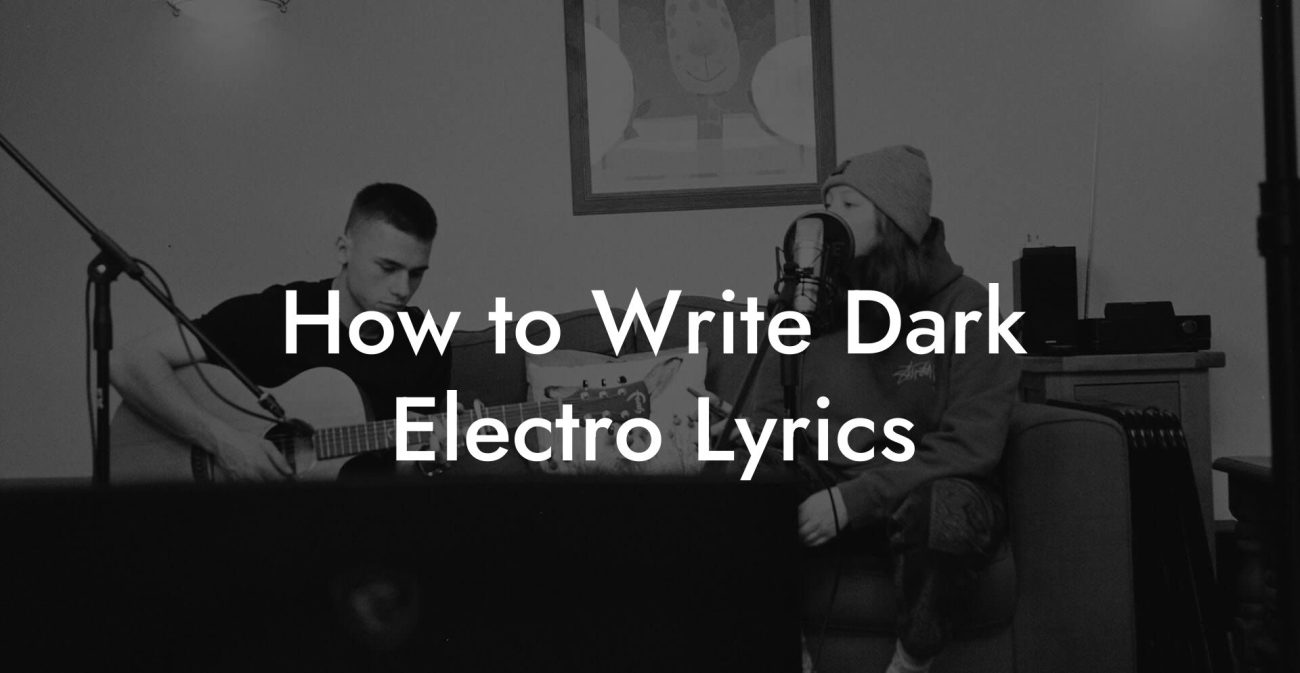 How to Write Dark Electro Lyrics