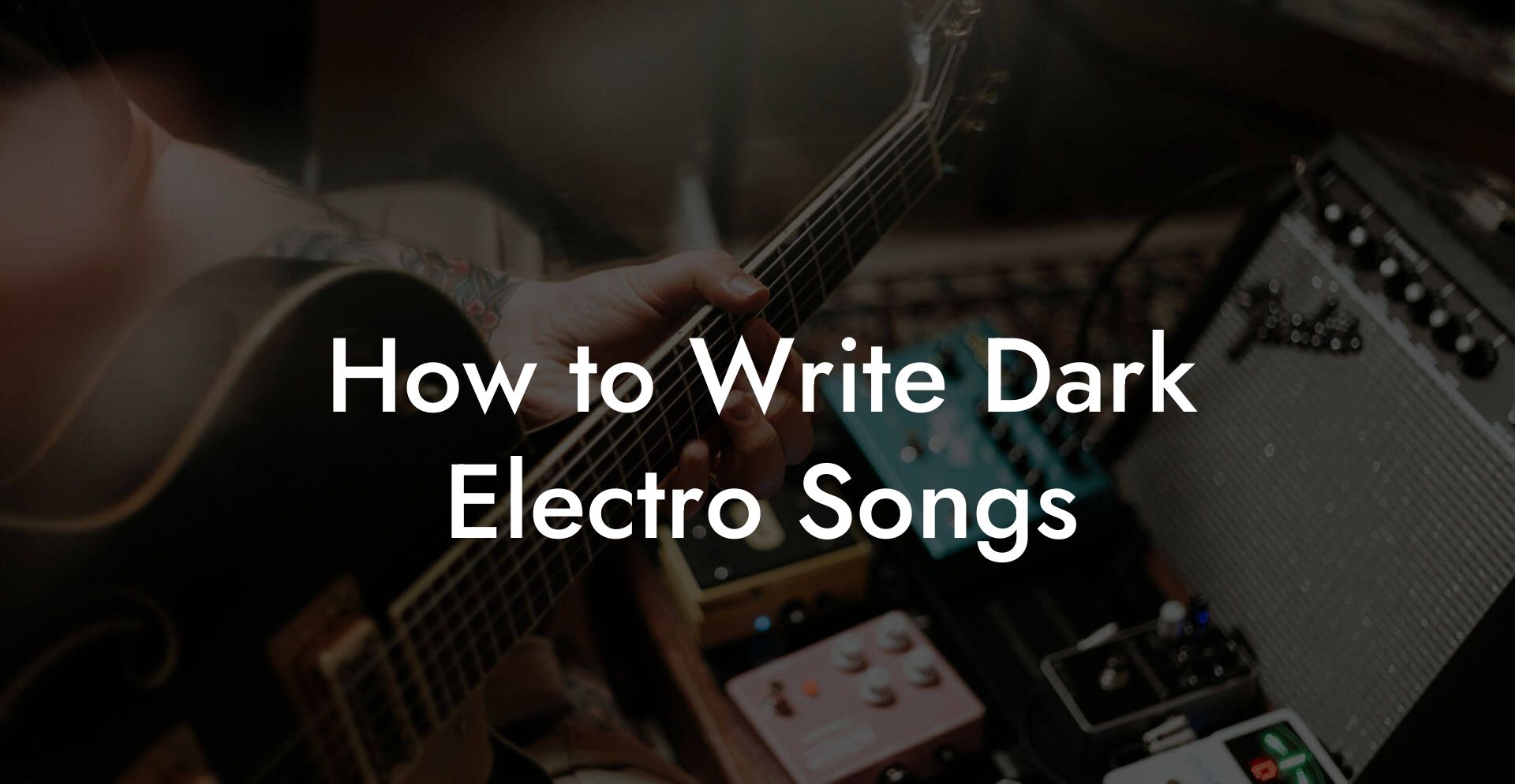 How to Write Dark Electro Songs