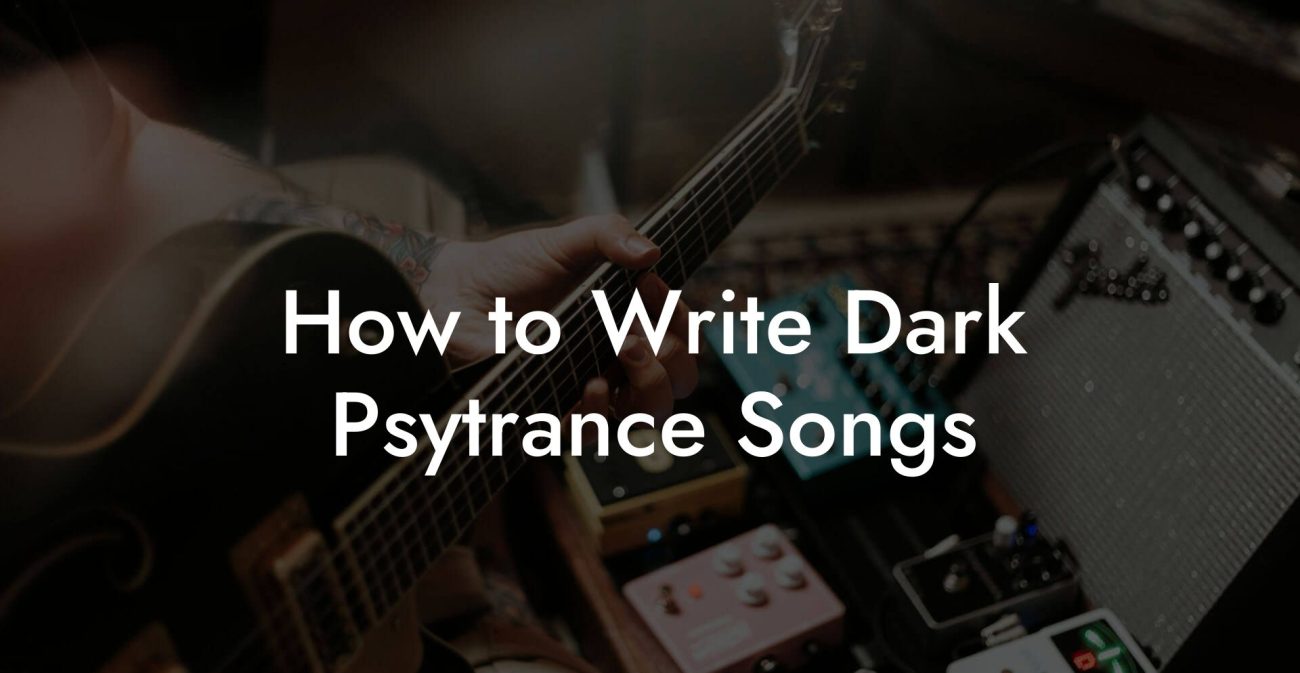 How to Write Dark Psytrance Songs